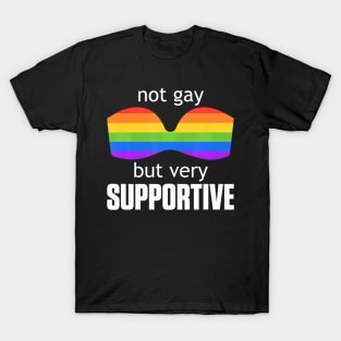 Not Gay But Very Supportive  LGBT Pride T-Shirt